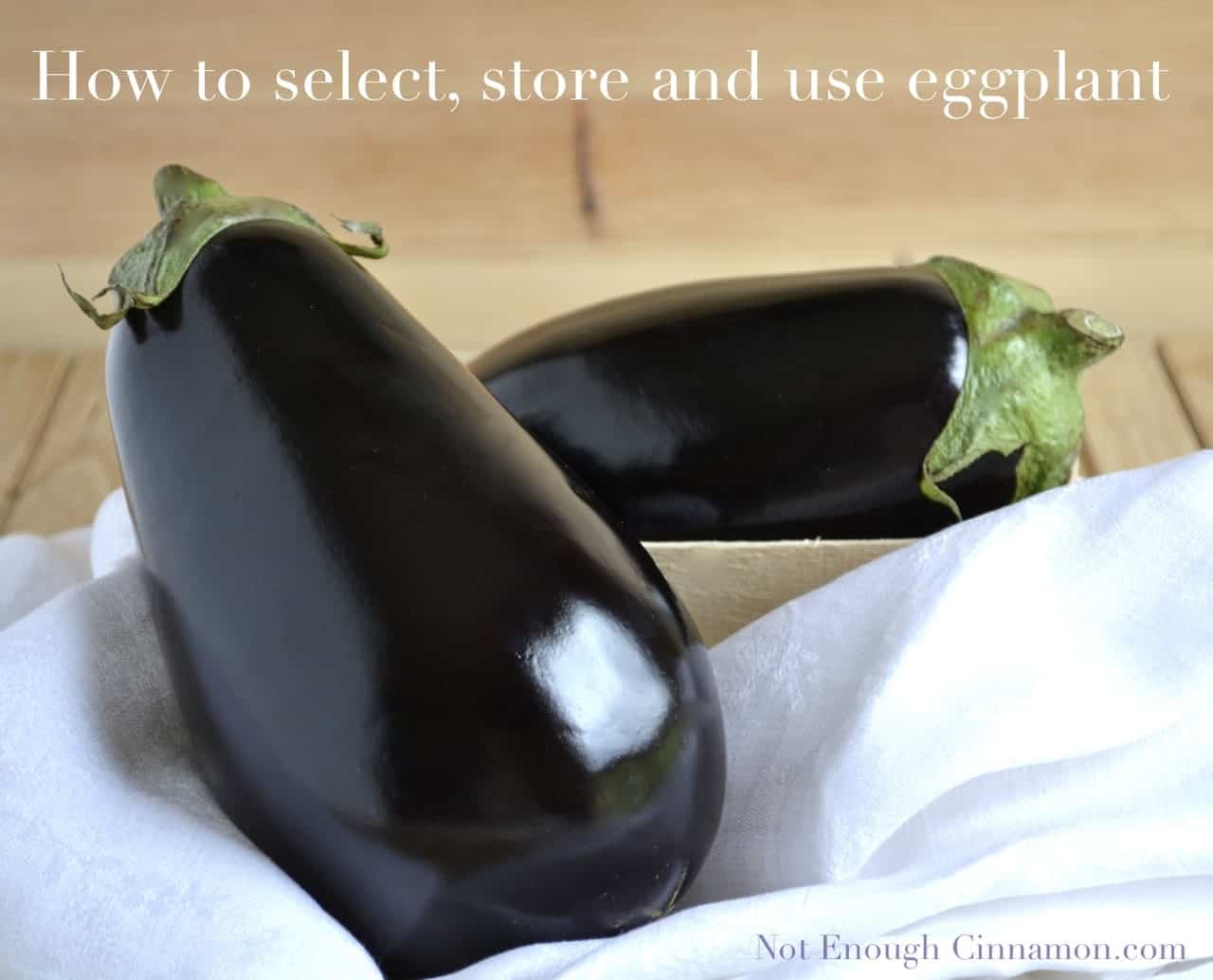 How to select, store and use eggplant