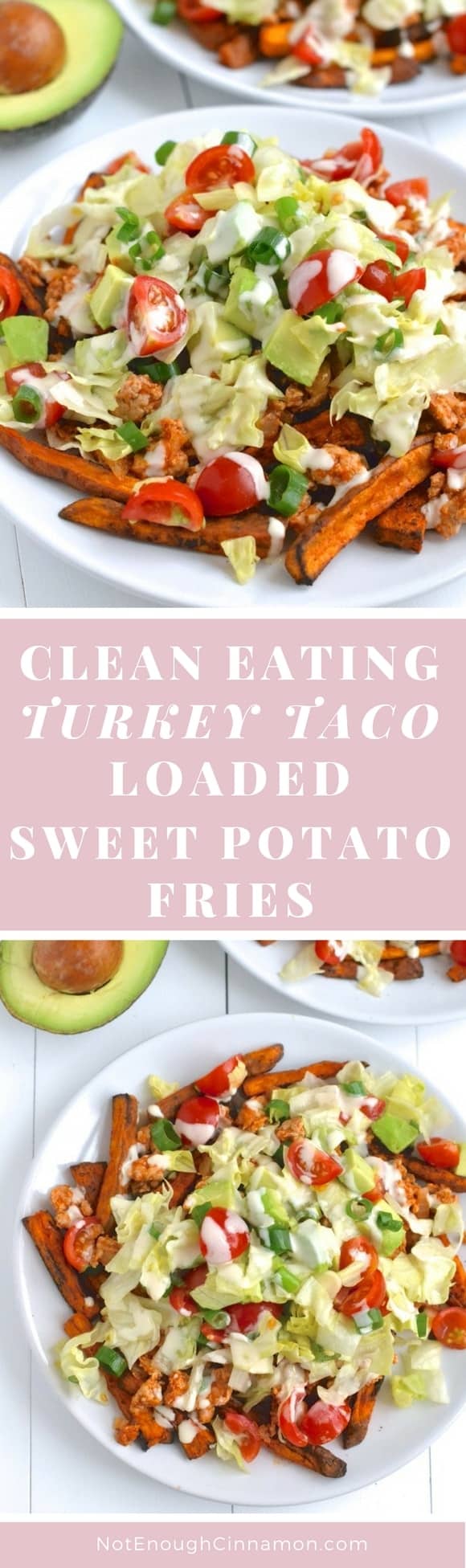 Clean Eating Turkey Taco Loaded Sweet Potato Fries - SO GOOD you won't believe it's healthy! Click to see the recipe on NotEnoughCinnamon.com #glutenfree