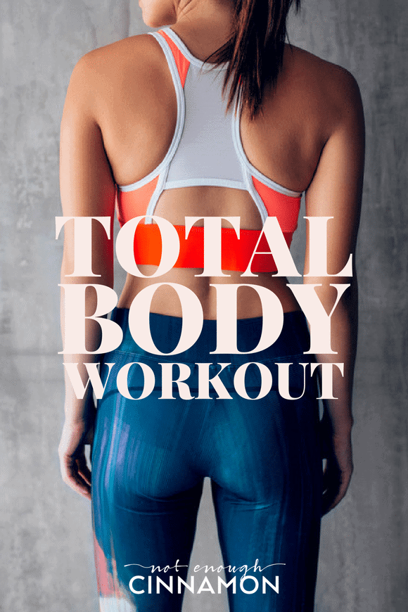 Full Body Total Body Workout you can do at home or at the gym - Click to see the exercises on NotEnoughCinnamon.com