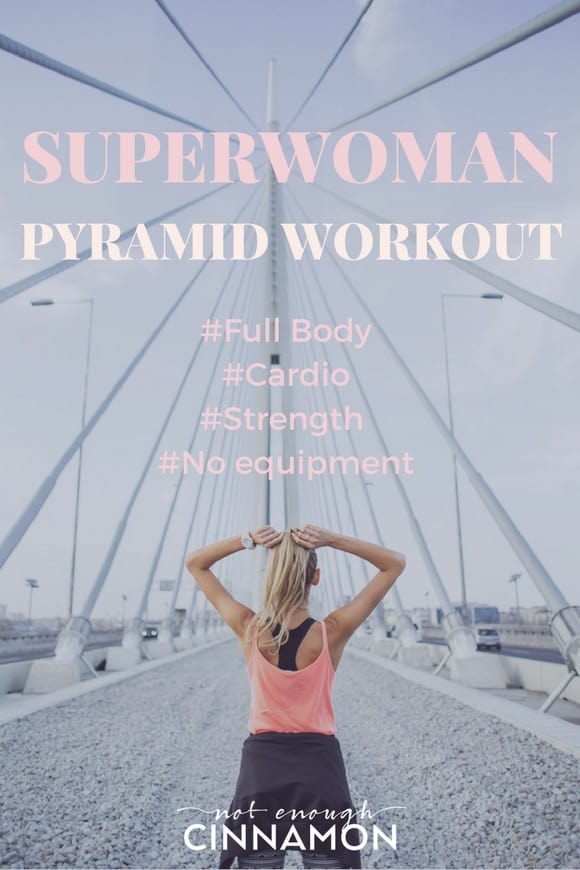 Superwoman Pyramid Workout - Full Body, Cardio and Strenght Workout. No equipment needed. Find this workout on NotEnoughCinnamon.com