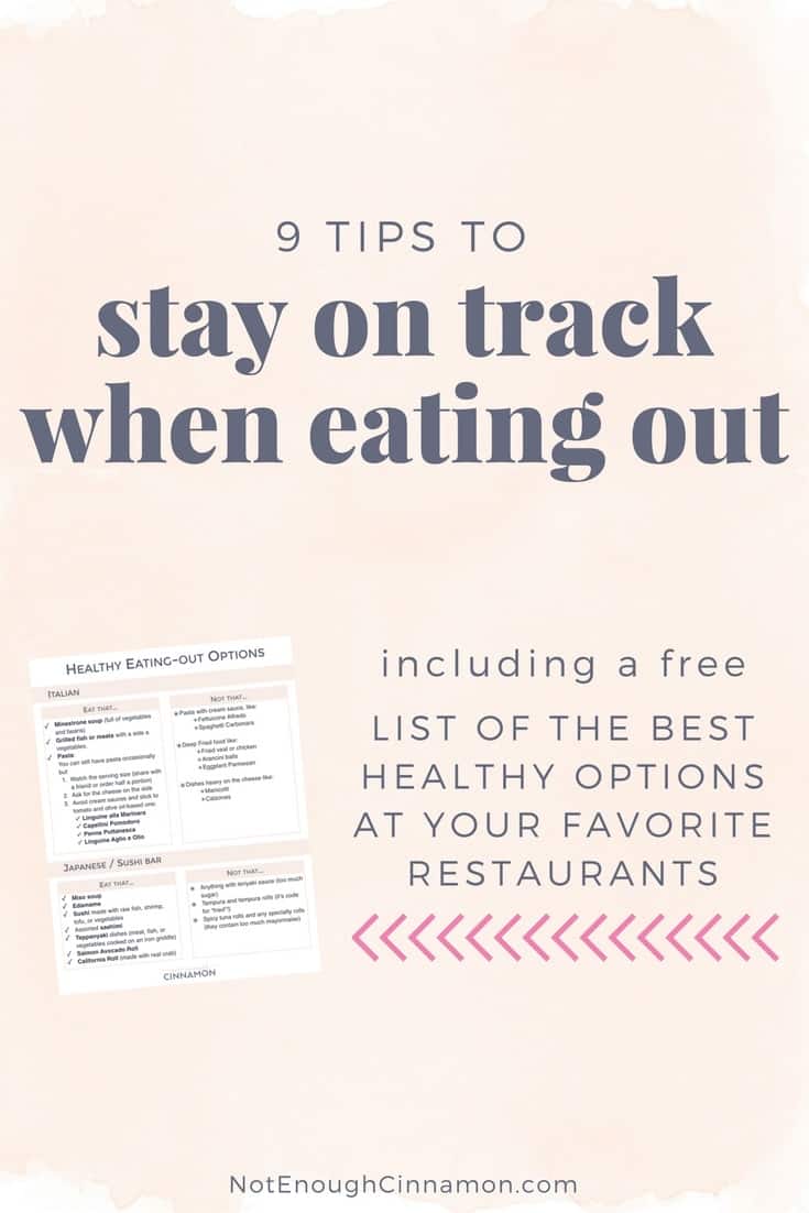 9 Tips To Stay On Track When Eating Out [Including A Free List Of The Best Healthy Options At Your Favorite Restaurants] - NotEnoughCinnamon.com