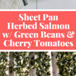 Paleo Sheet Pan Herbed Salmon with Green Beans and Cherry Tomatoes - Perfect for meal prep! Find the recipe on NotEnoughCinnamon.com #glutenfree #healthy #cleaneating