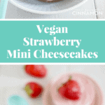 Vegan Strawberry Mini Cheesecake {Dairy Free - No Bake}