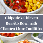 Chipotle's Chicken Burrito Bowl with Cilantro Lime Cauliflower Rice #glutenfree #cleaneating #mexican