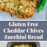 Collage of two photos showing gluten free cheddar chive zucchini bread, one sliced and one unbaked about to go in the oven.